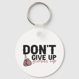 Don't Give Up Glove Up Funny Boxing Sport Key Ring