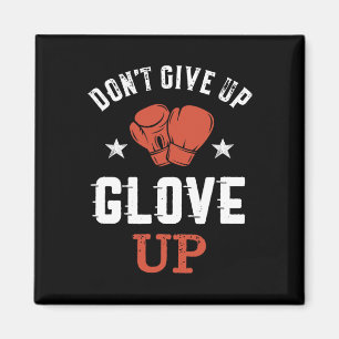 Don't Give Up Glove Up Inspirational Funny Women K Magnet