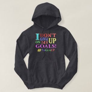 "DON'T GIVE UP GOALS" Cute Design. Buy Now Hoodie