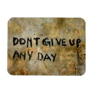Don't Give Up Graffiti Magnet