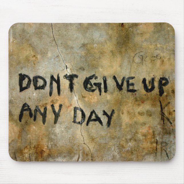 Don't Give Up Graffiti Mouse Pad (Front)