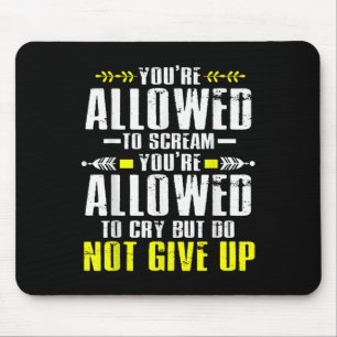 Dont Give Up Mental Health Awareness  Mouse Pad