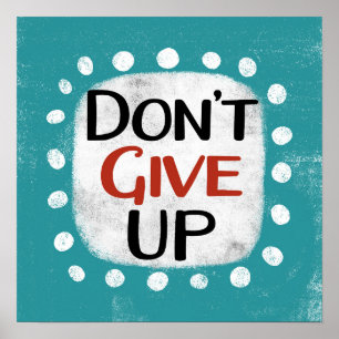 Don't Give Up Poster Wall Art