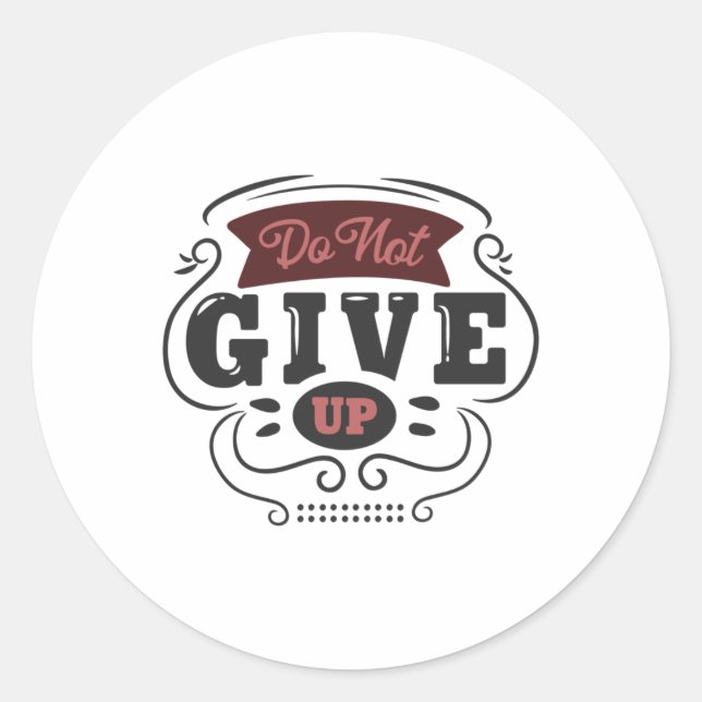 Don't Give Up Sticker  (Front)