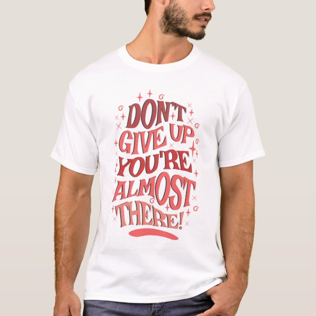 Don't Give Up T-Shirt (Front)