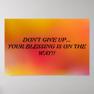 DON'T GIVE UP...YOUR BLESS...RELIGIOUS POSTERS