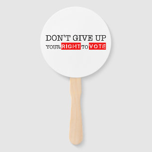 Don't Give Up Your Right to Vote Custom Colours Hand Fan