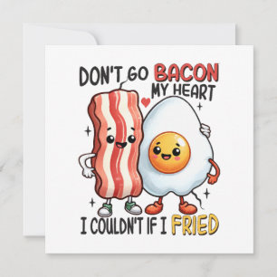 Dont Go Bacon My Heart