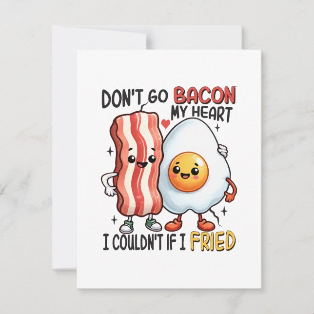 Dont Go Bacon My Heart Card (Front)