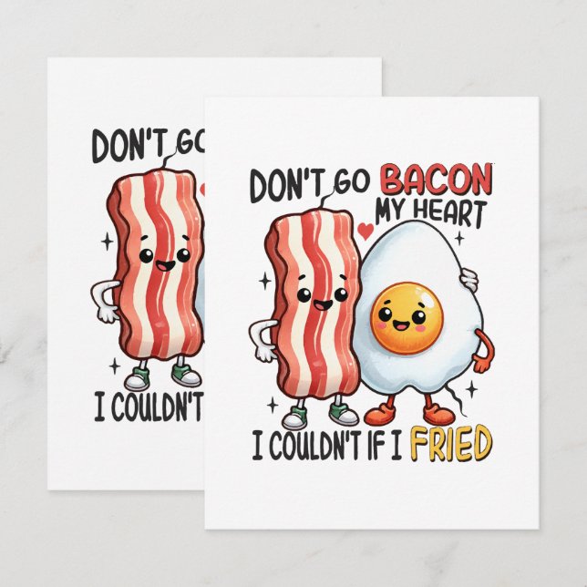 Dont Go Bacon My Heart Enclosure Card (Front/Back)