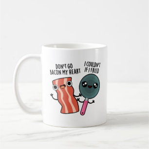 Don't Go Bacon My Heart Funny Cooking Pun  Coffee Mug