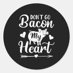 Dont Go Bacon My Heart Funny Valentines Day Pig Lo Classic Round Sticker