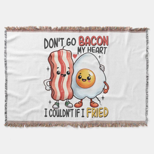 Dont Go Bacon My Heart Throw Blanket (Front)
