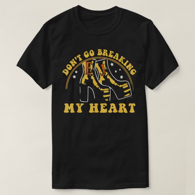 Dont Go Breaking My Heart Cowboy Boots Roots Vinta T-Shirt (Design Front)