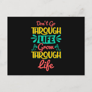 Don't go through life grow through life postcard