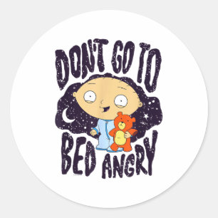 Don't Go To Bed Angry Bedtime Stewie Cartoon Classic Round Sticker