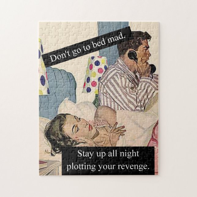Don't Go To Bed Mad Stay Up Plotting Revenge Jigsaw Puzzle (Vertical)