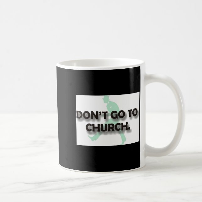 Dont Go To Church  Coffee Mug (Right)