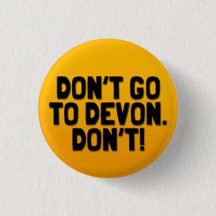 Don't Go To Devon: A Cornish Soundboard Badge