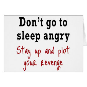Don't go to sleep angry