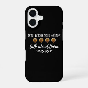 Don't Gobble Your Feelings Funny Thanksgiving Puns iPhone 16 Case