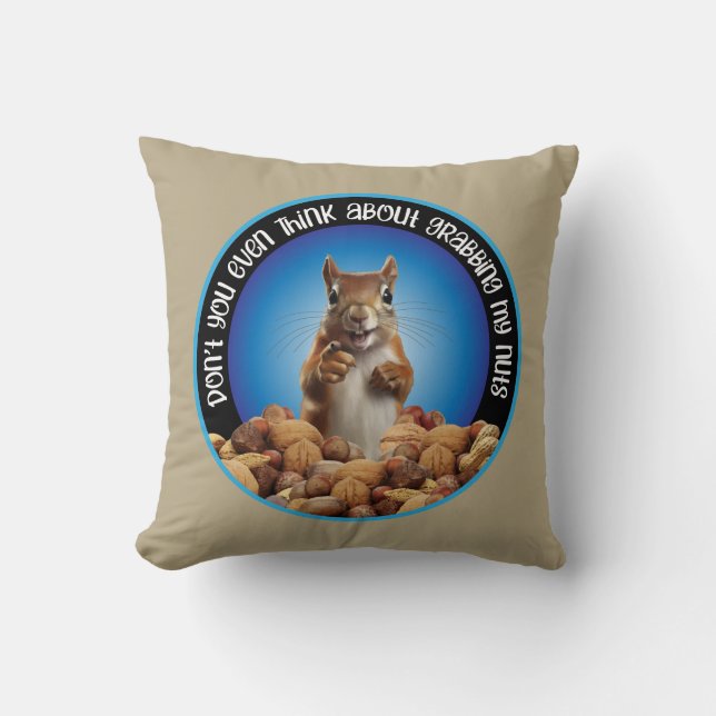 Don't Grab My Nuts - funny squirrel Cushion (Front)