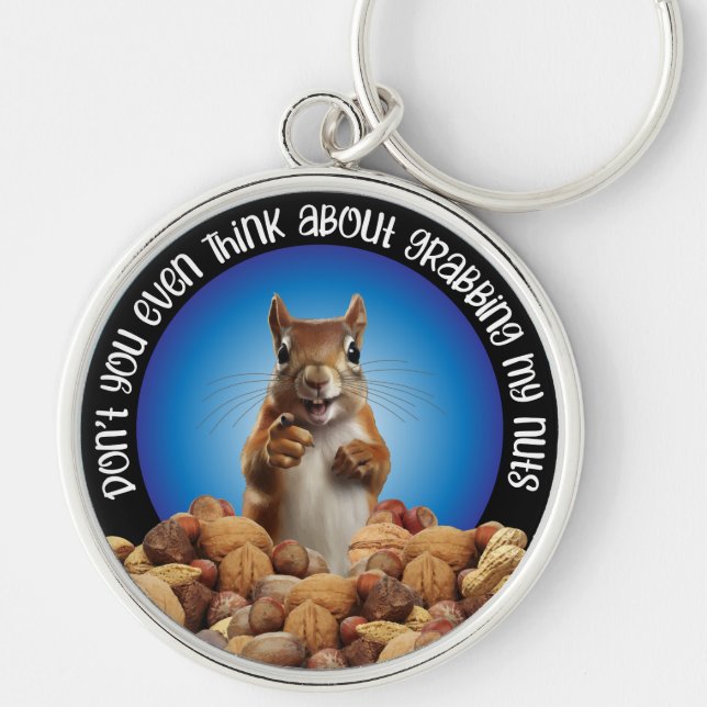 Don't Grab My Nuts - funny squirrel Key Ring (Front)