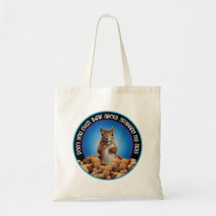 Don't Grab My Nuts - funny squirrel Tote Bag