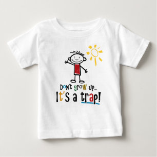 Don't grow up baby T-Shirt
