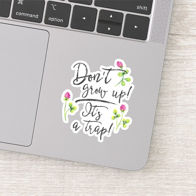 Don't grow up, it's a trap. (Detail)