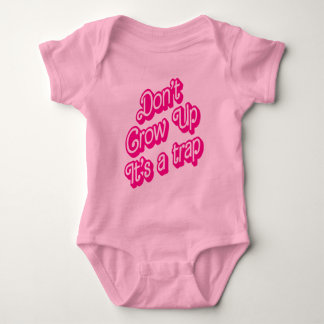 "Don't grow up, it's a trap" Baby Bodysuit