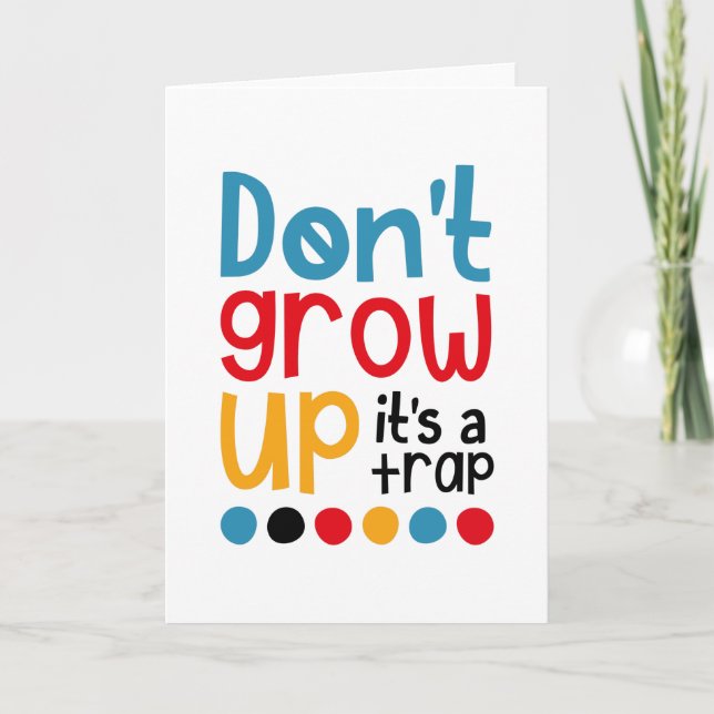 Don't grow up it's a trap card (Front)