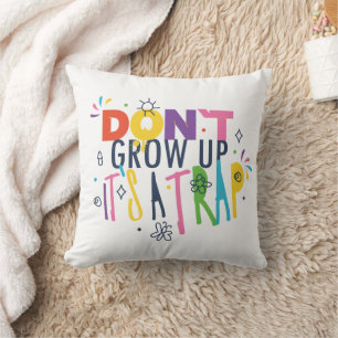 Don't Grow Up It's A Trap Cushion