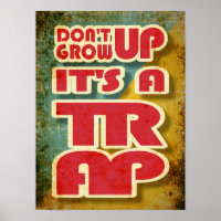 Dont Grow Up Its A Trap funny typography
