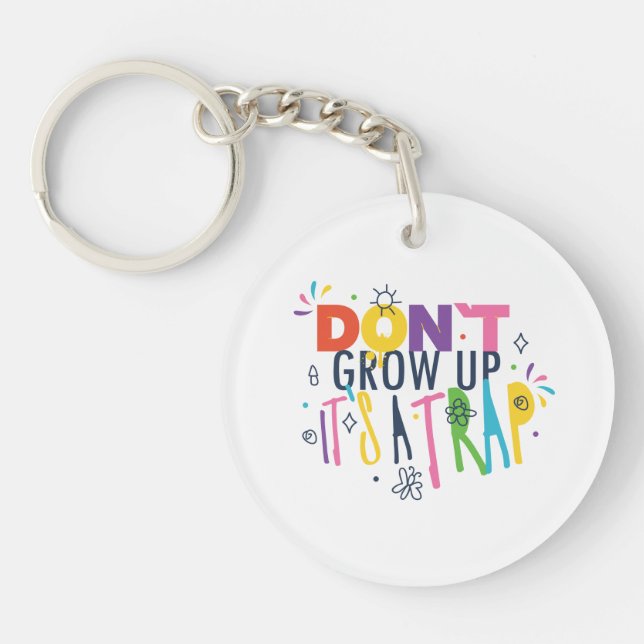 Don't Grow Up It's A Trap Key Ring (Front)