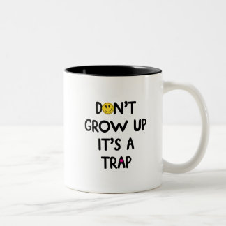 Don't grow up, it's a trap! Mug