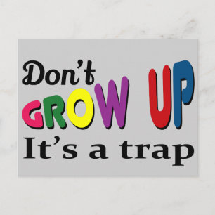 Don't grow up it's a trap postcard