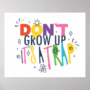 Don't Grow Up It's A Trap Poster