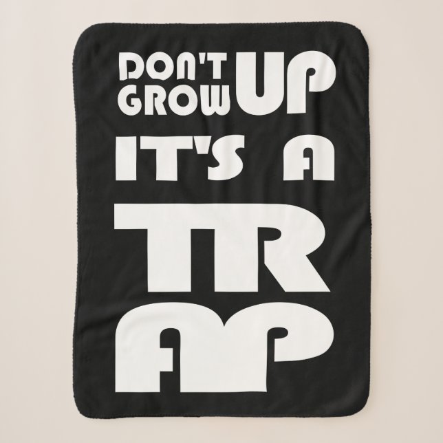 Dont Grow Up Its A Trap Sherpa Blanket (Front)