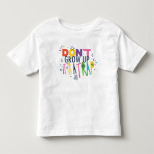 Don't Grow Up It's A Trap Toddler T-Shirt