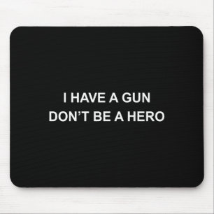 Don't Gun Don' Hero Mouse Pad