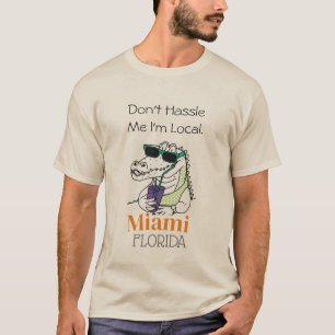 "Don't Hassle Me I'm Local", Miami Alligator Tee