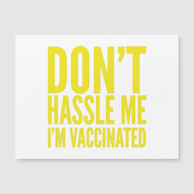 DON'T HASSLE ME I'M VACCINATED  (Front)