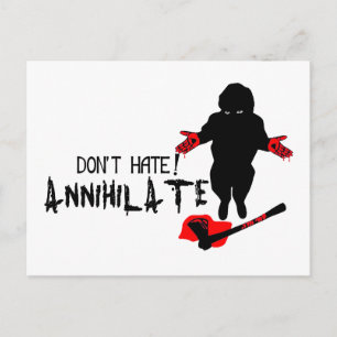 Don't Hate! Annihilate Postcard