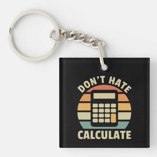 Don't Hate Calculate Retro Calculator Key Ring (Front)