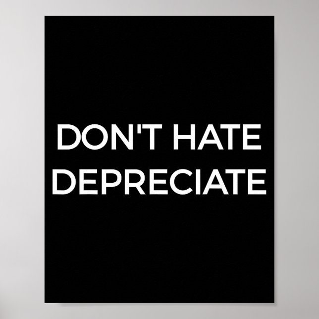 Don't Hate Depreciate Accounting Pun Funny Jokes S Poster (Front)