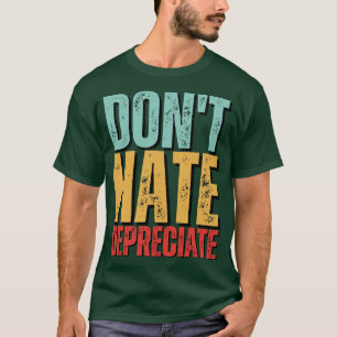 DonT Hate Depreciate Funny Accounting Cpa T-Shirt