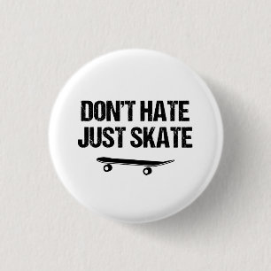 Don't Hate Just Skate Slogan 3 Cm Round Badge