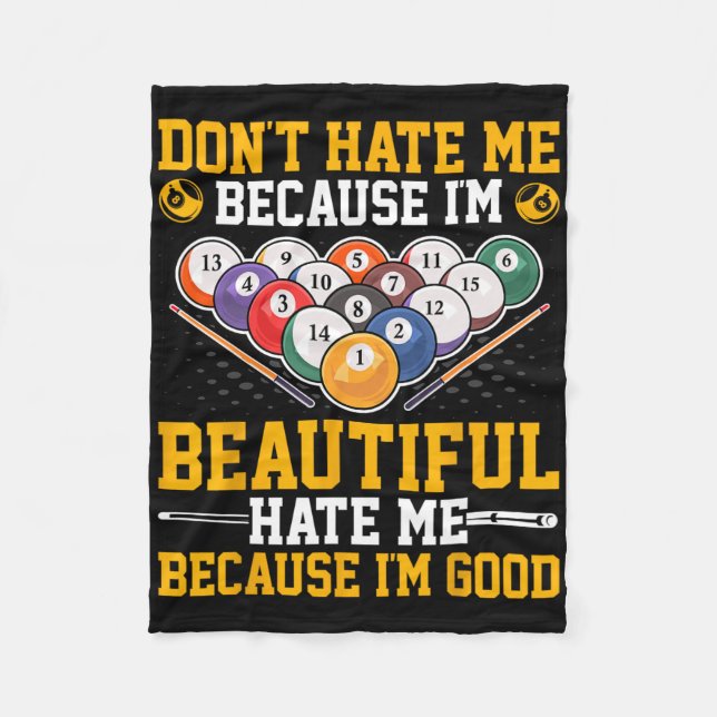 Dont Hate Me Because Im Beautiful - Pool Billiards Fleece Blanket (Front)