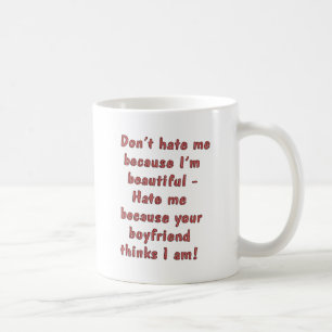 Don't Hate Me Coffee Mug